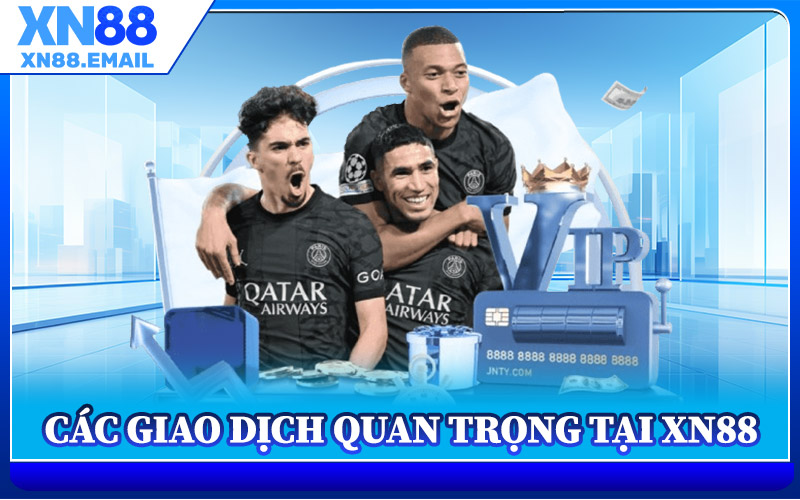 Các Giao Dịch Quan Trọng Tại XN88
