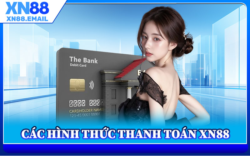 Các Hình Thức Thanh Toán XN88