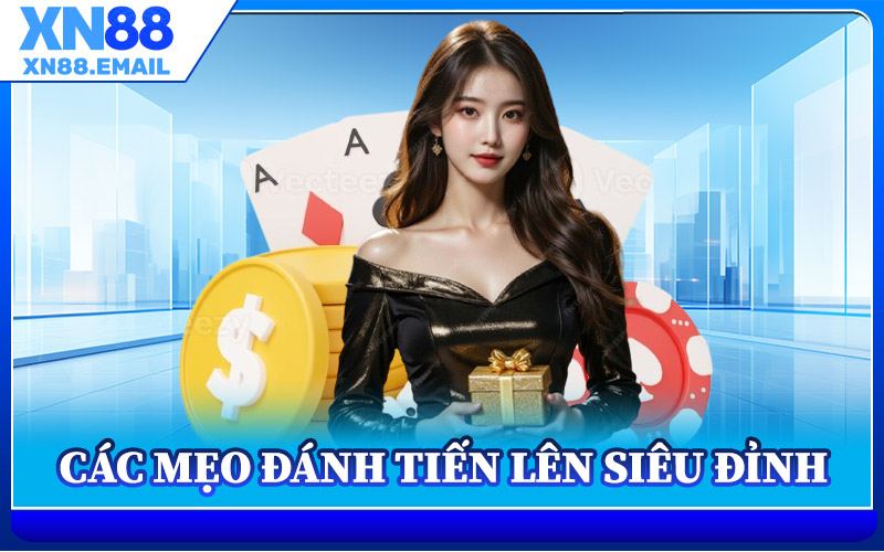 Các Mẹo Đánh Tiến Lên Siêu Đỉnh