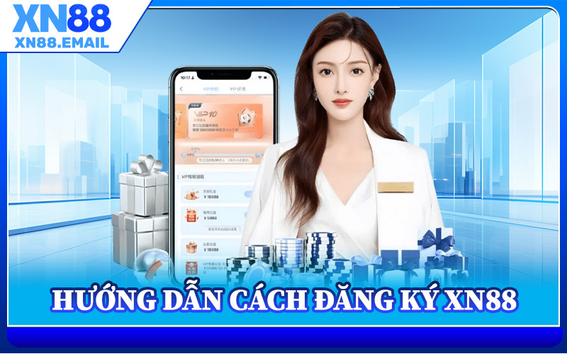 Hướng Dẫn Cách Đăng Ký XN88