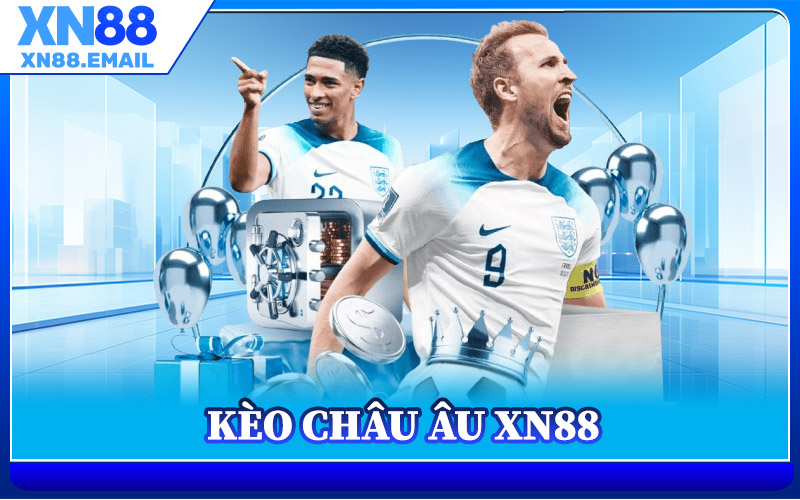 Kèo Châu Âu XN88