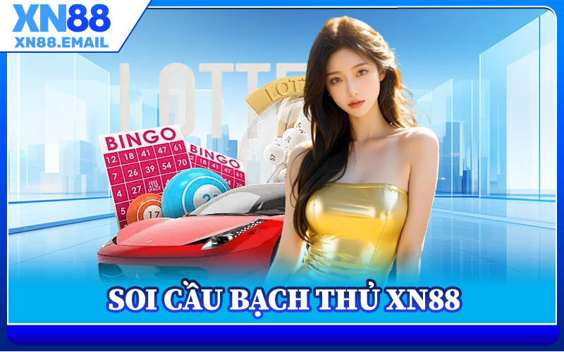 Soi Cầu Bạch Thủ XN88