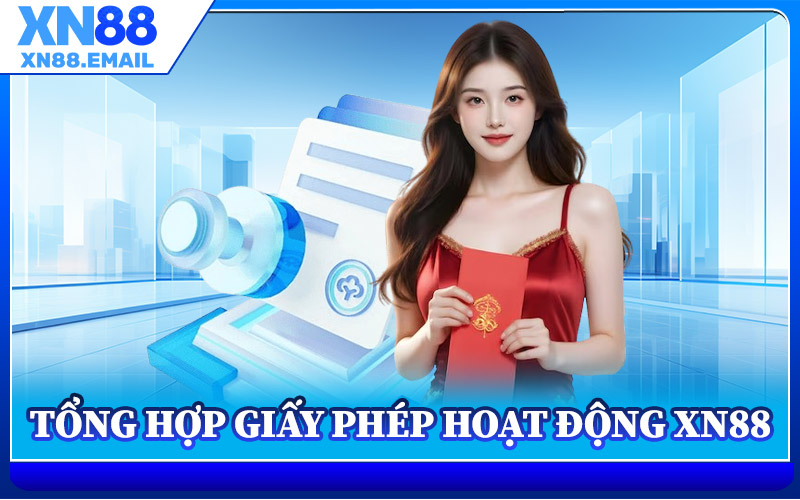 Tổng Hợp Giấy Phép Hoạt Động XN88
